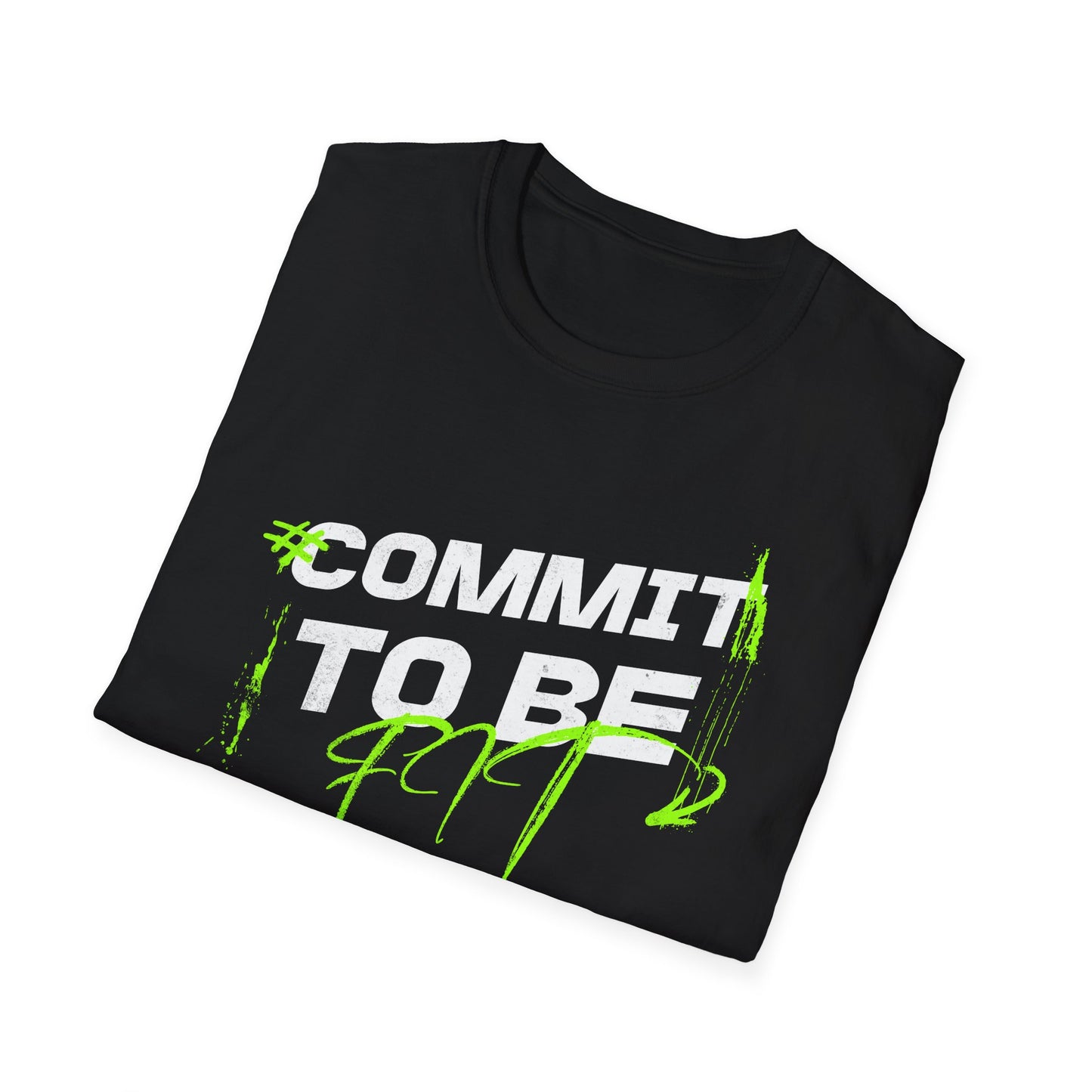 Commit to Be Fit T-Shirt — Motivational Fitness Tee