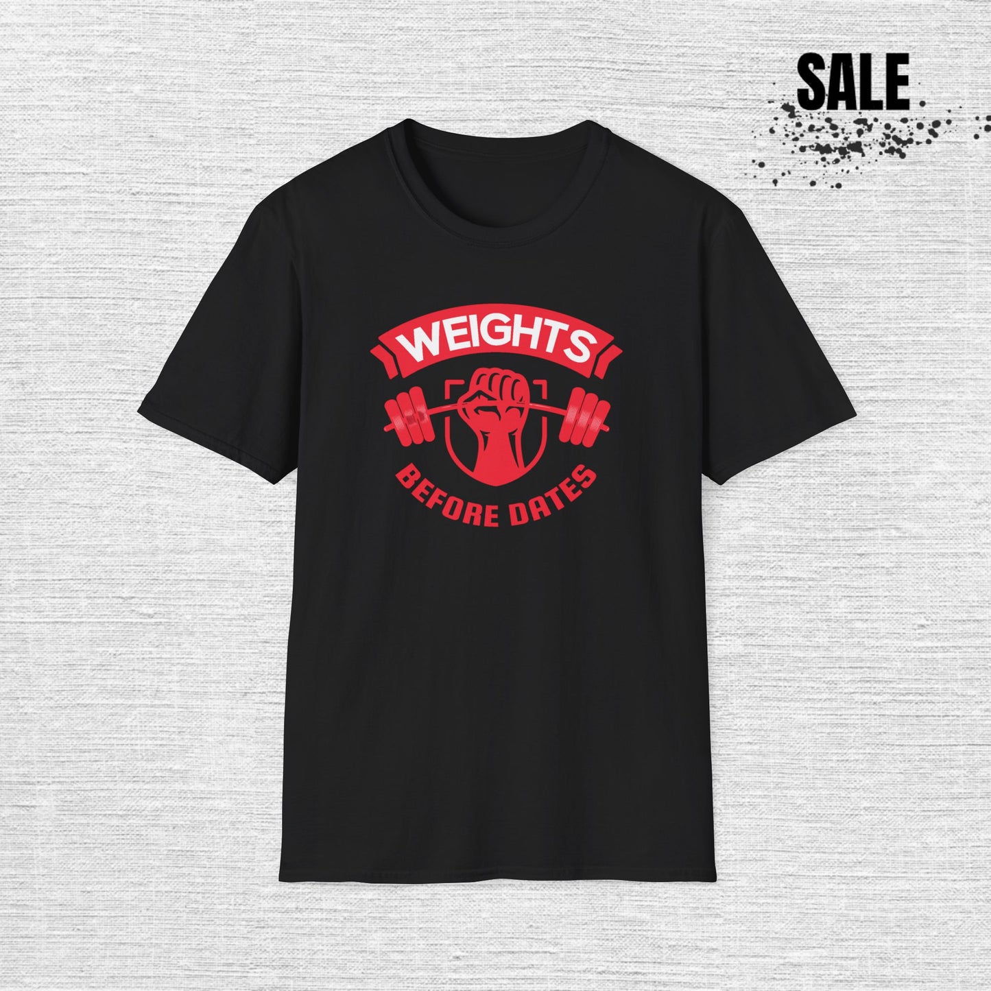 Weights Before Dates T-Shirt — Funny Gym Workout Tee for Fitness Lovers