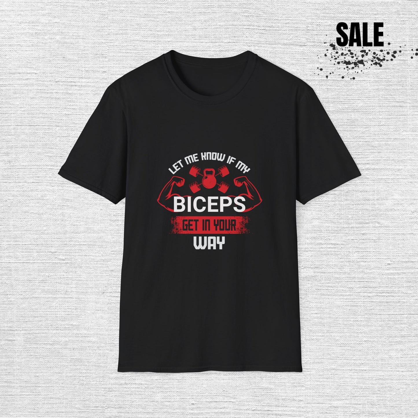 Funny Gym T-Shirt - 'Let Me Know If My Biceps Get in Your Way'
