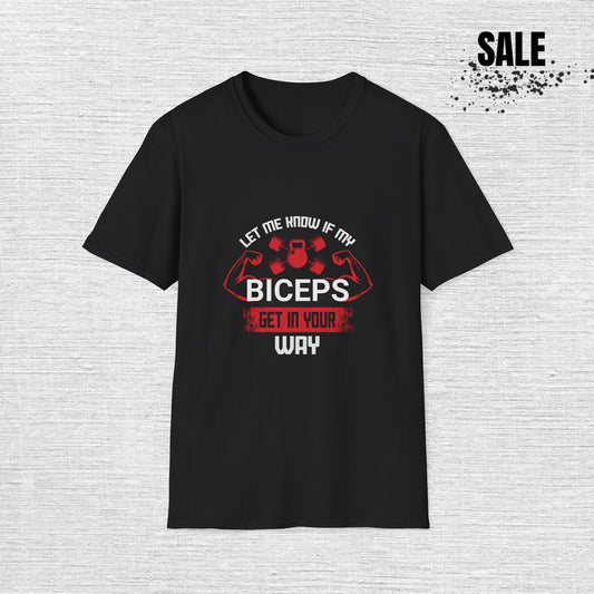 Funny Gym T-Shirt - 'Let Me Know If My Biceps Get in Your Way'