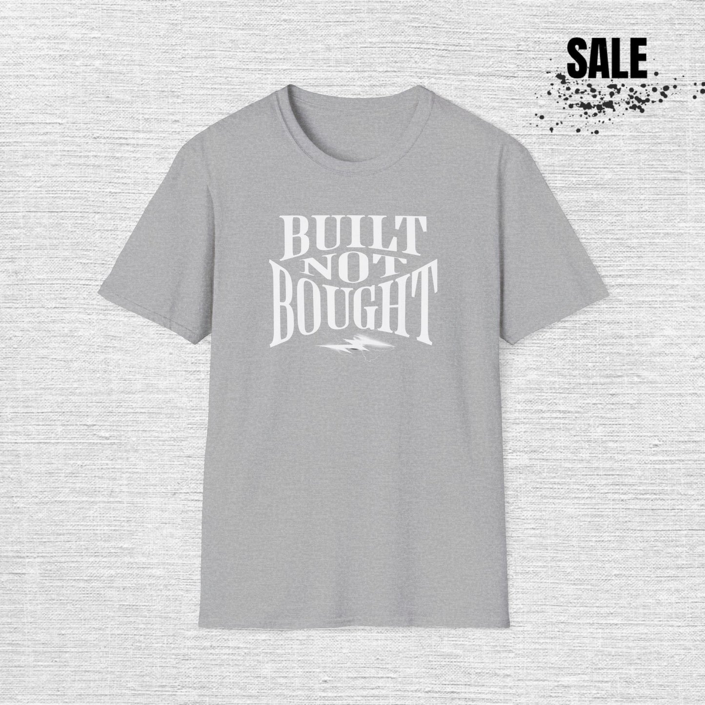 Built Not Bought Unisex T-Shirt