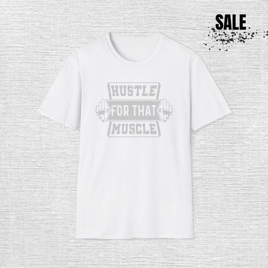 Hustle for That Muscle Motivational T-Shirt