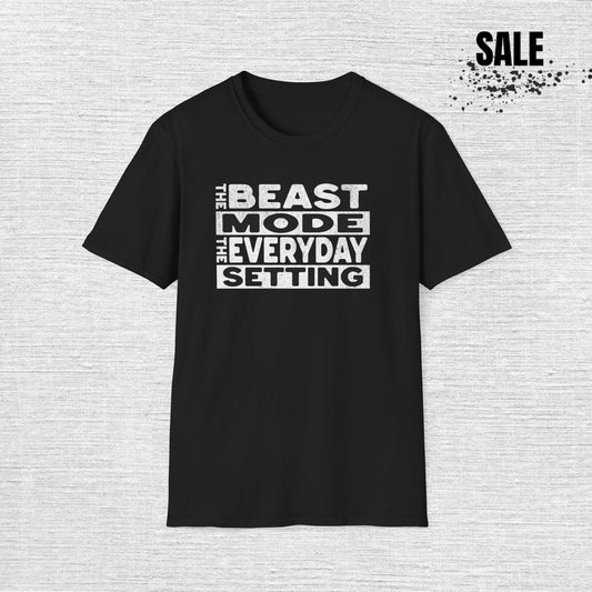 Beast Mode Everyday T-Shirt — Motivational Gym & Workout Tee