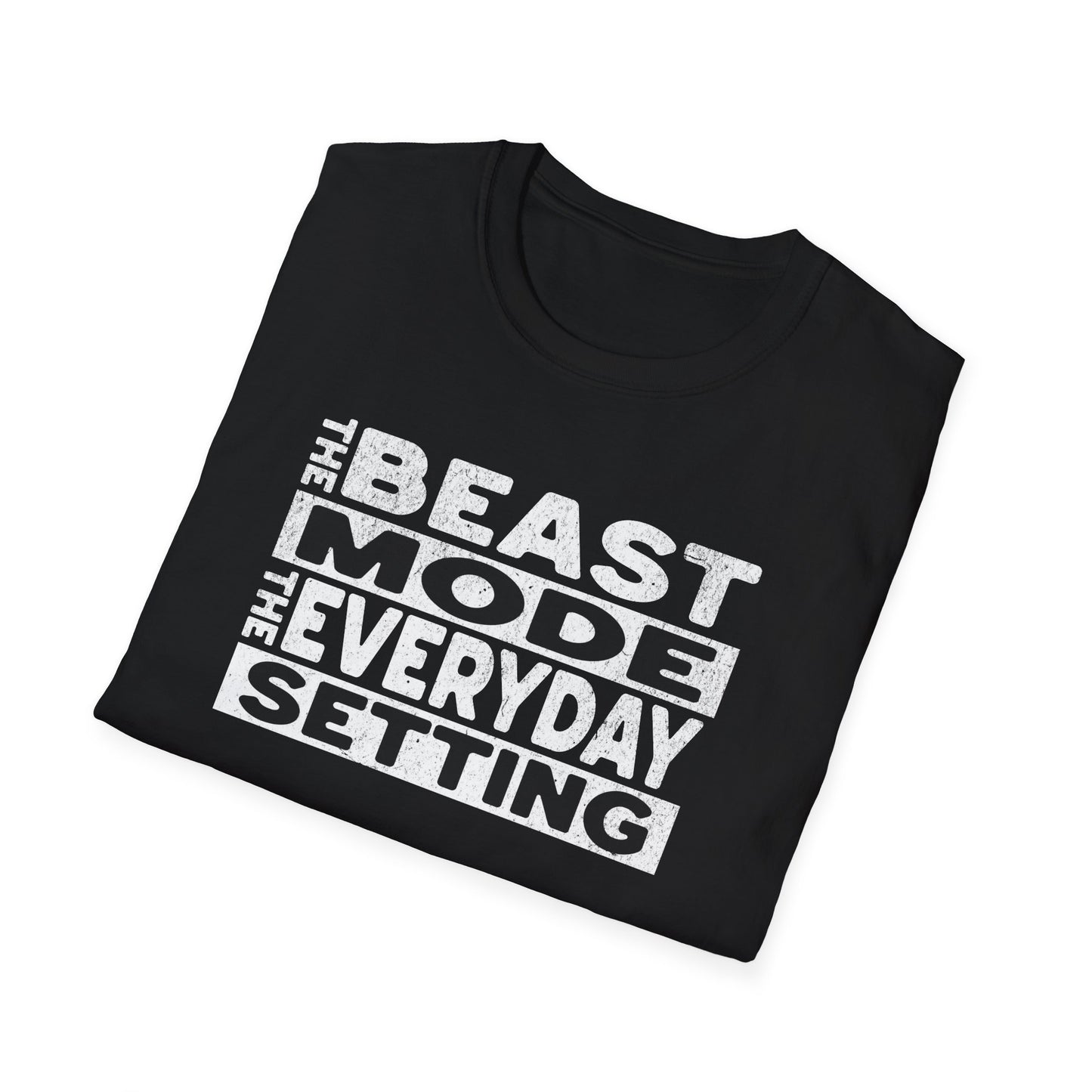 Beast Mode Everyday T-Shirt — Motivational Gym & Workout Tee