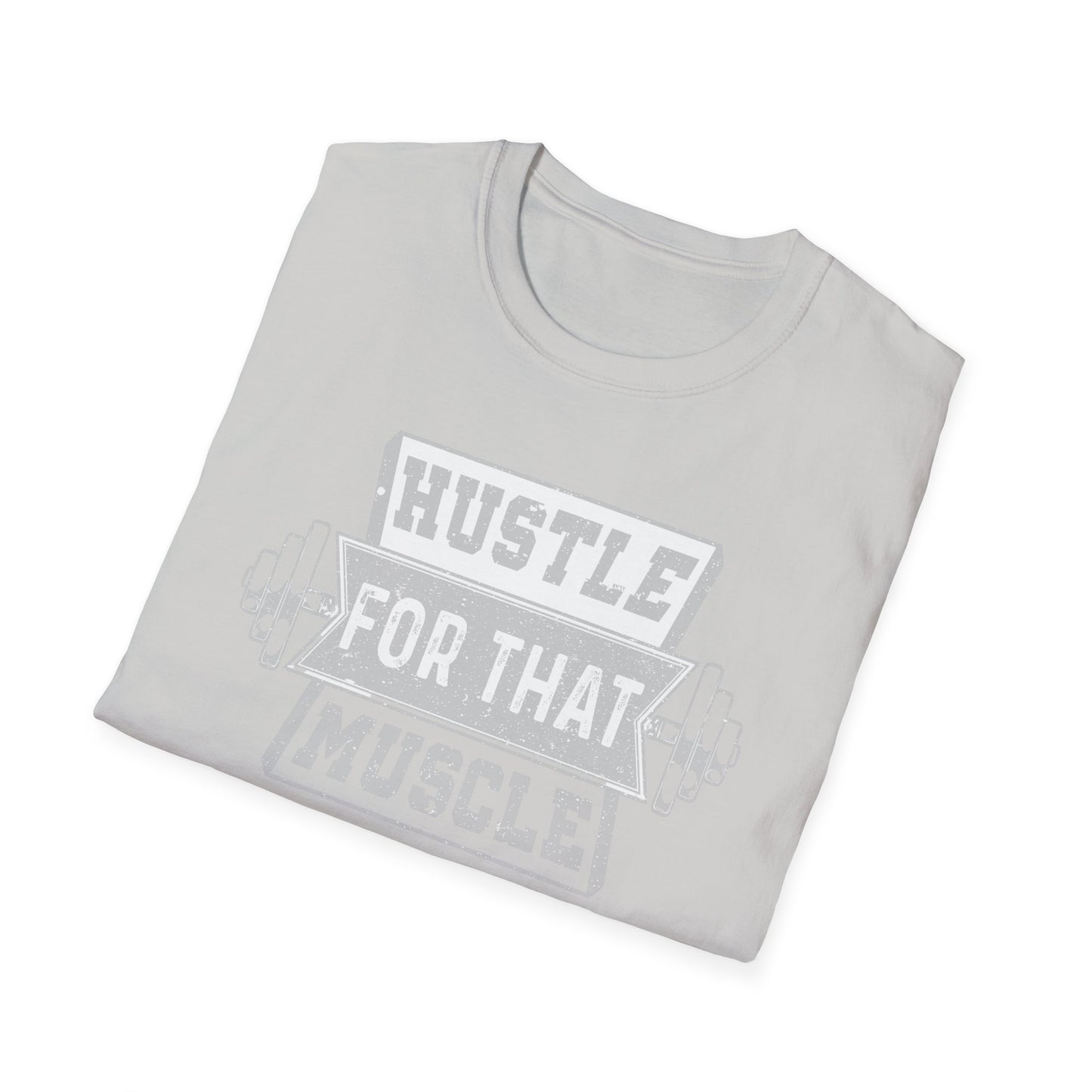 Hustle for That Muscle Motivational T-Shirt