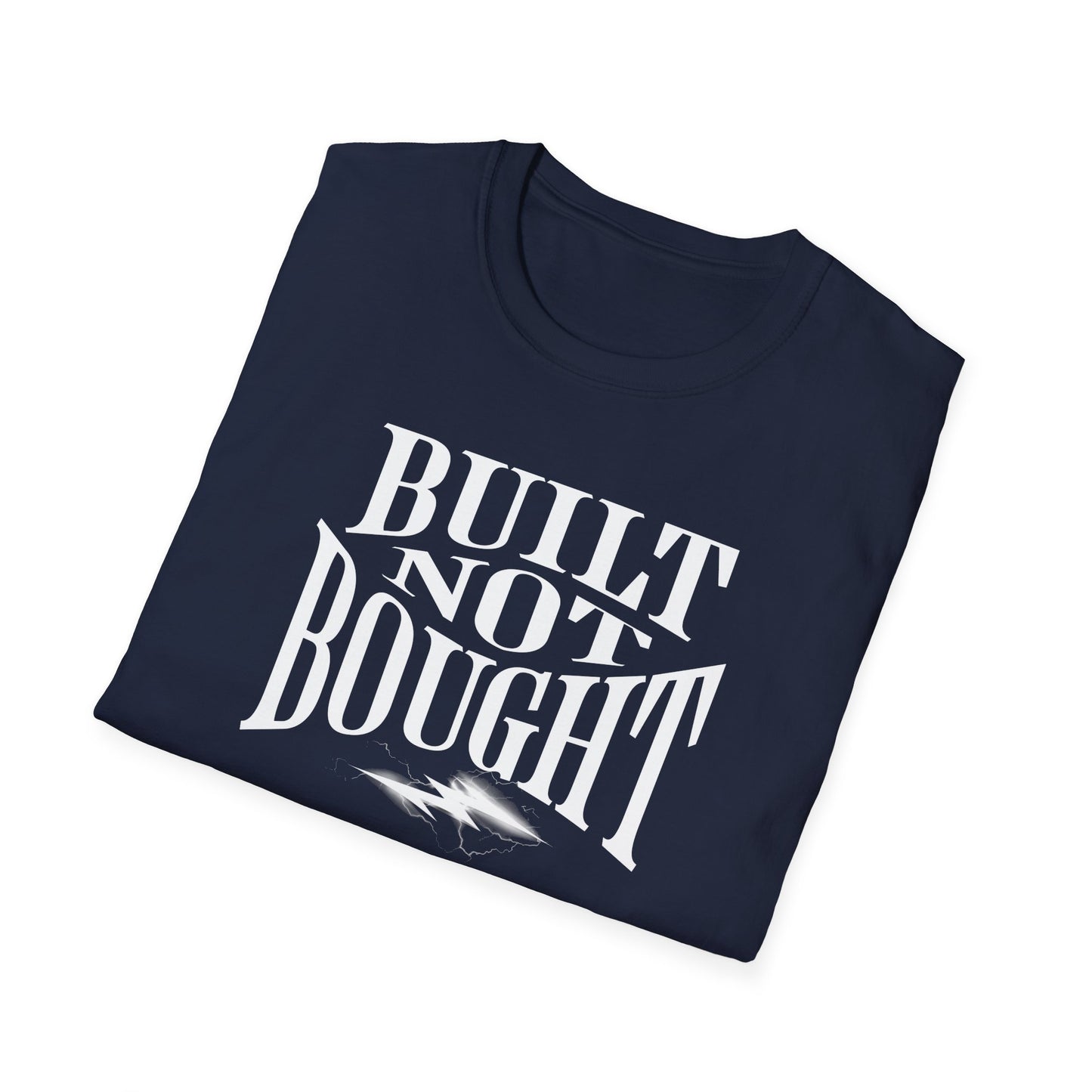 Built Not Bought Unisex T-Shirt