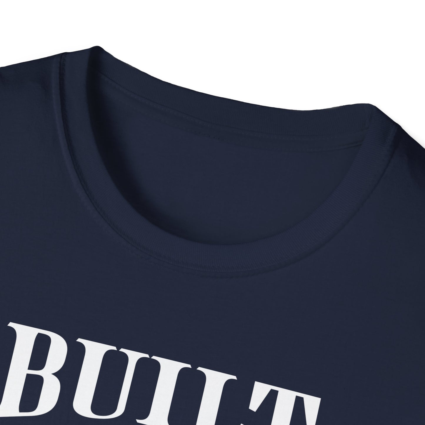 Built Not Bought Unisex T-Shirt