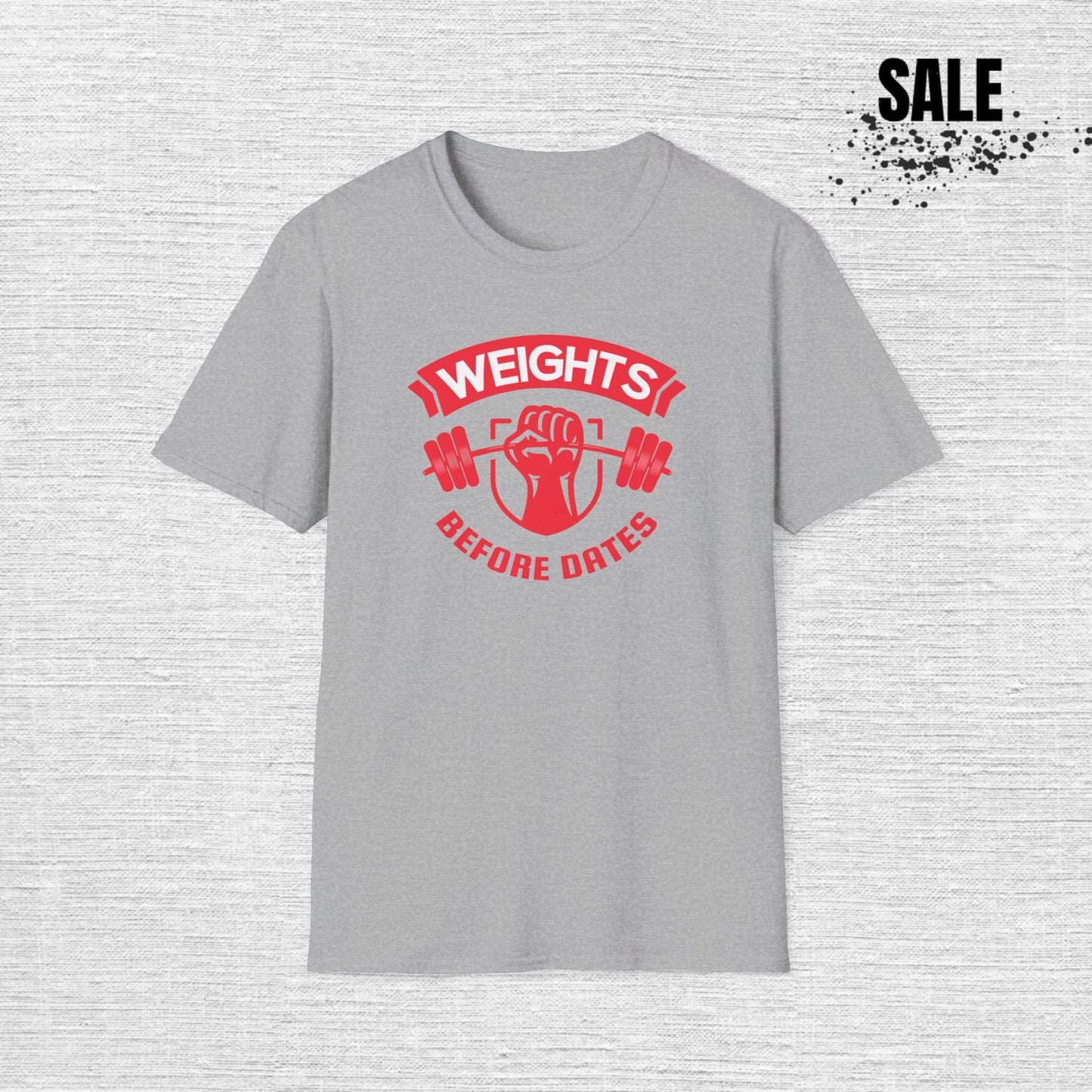 Weights Before Dates T-Shirt — Funny Gym Workout Tee for Fitness Lovers