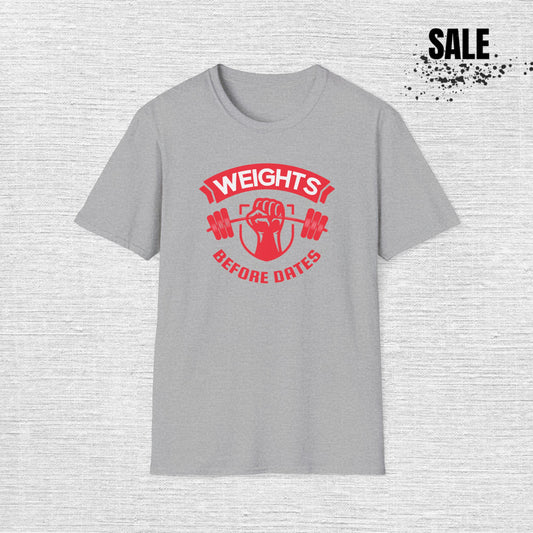 Weights Before Dates T-Shirt — Funny Gym Workout Tee for Fitness Lovers