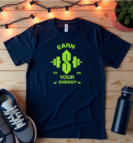 Earn Your Energy Fitness T-Shirt