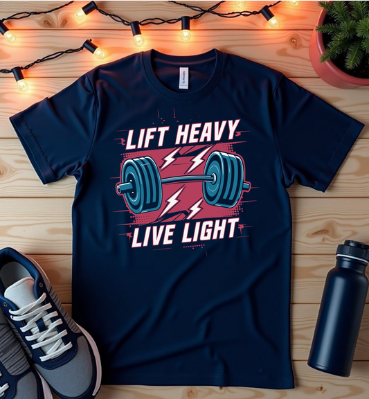 Lift Heavy Live Light T-Shirt — Motivational Weightlifting Gym Tee