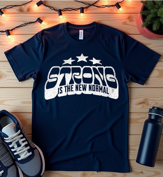 Strong Is The New Normal T-Shirt