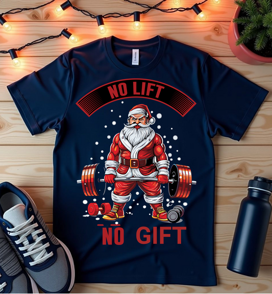 Holiday Fitness Santa T-Shirt - No Lift No Gift