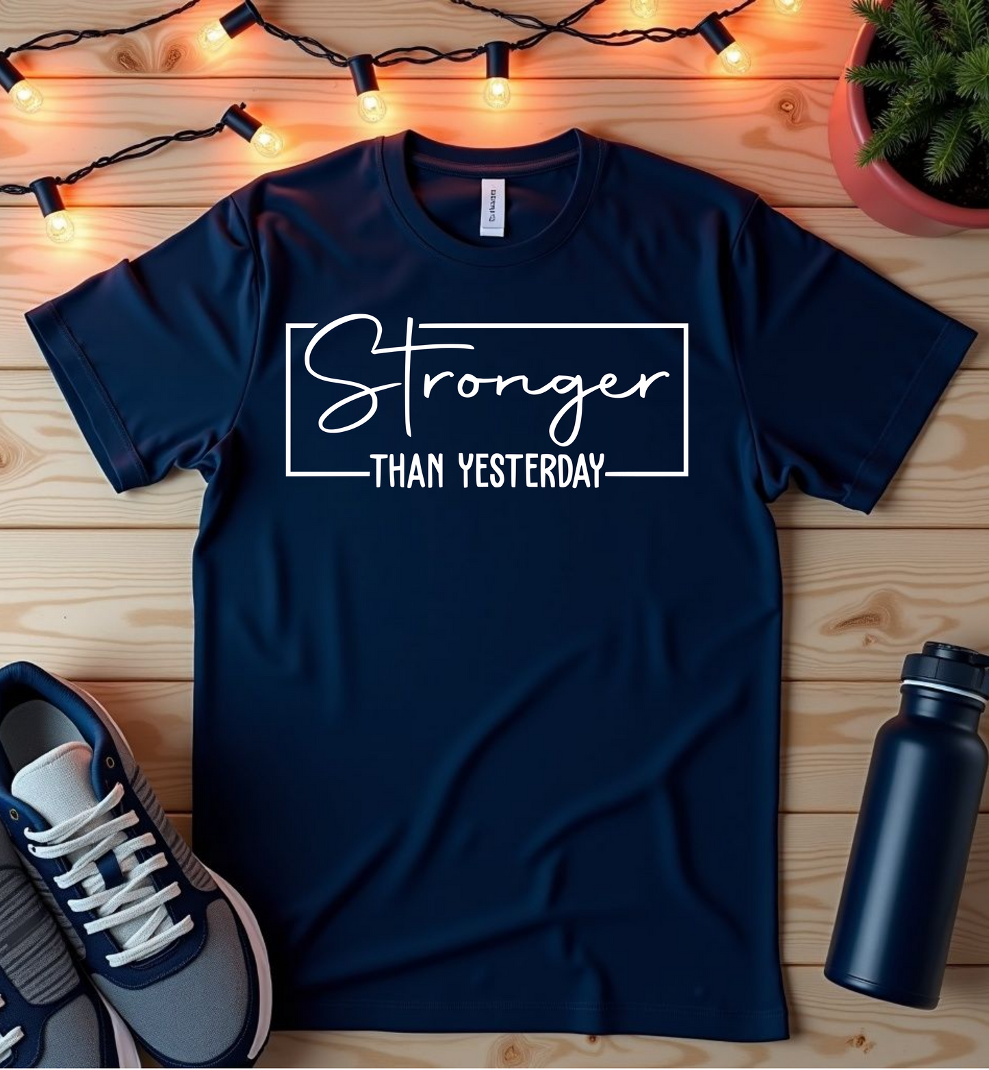 Stronger Than Yesterday T-Shirt — Motivational Fitness Tee