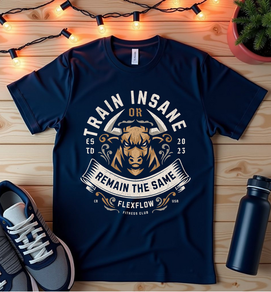 Bull Gym T-Shirt — "Train the Same or Remain the Same" Workout Tee