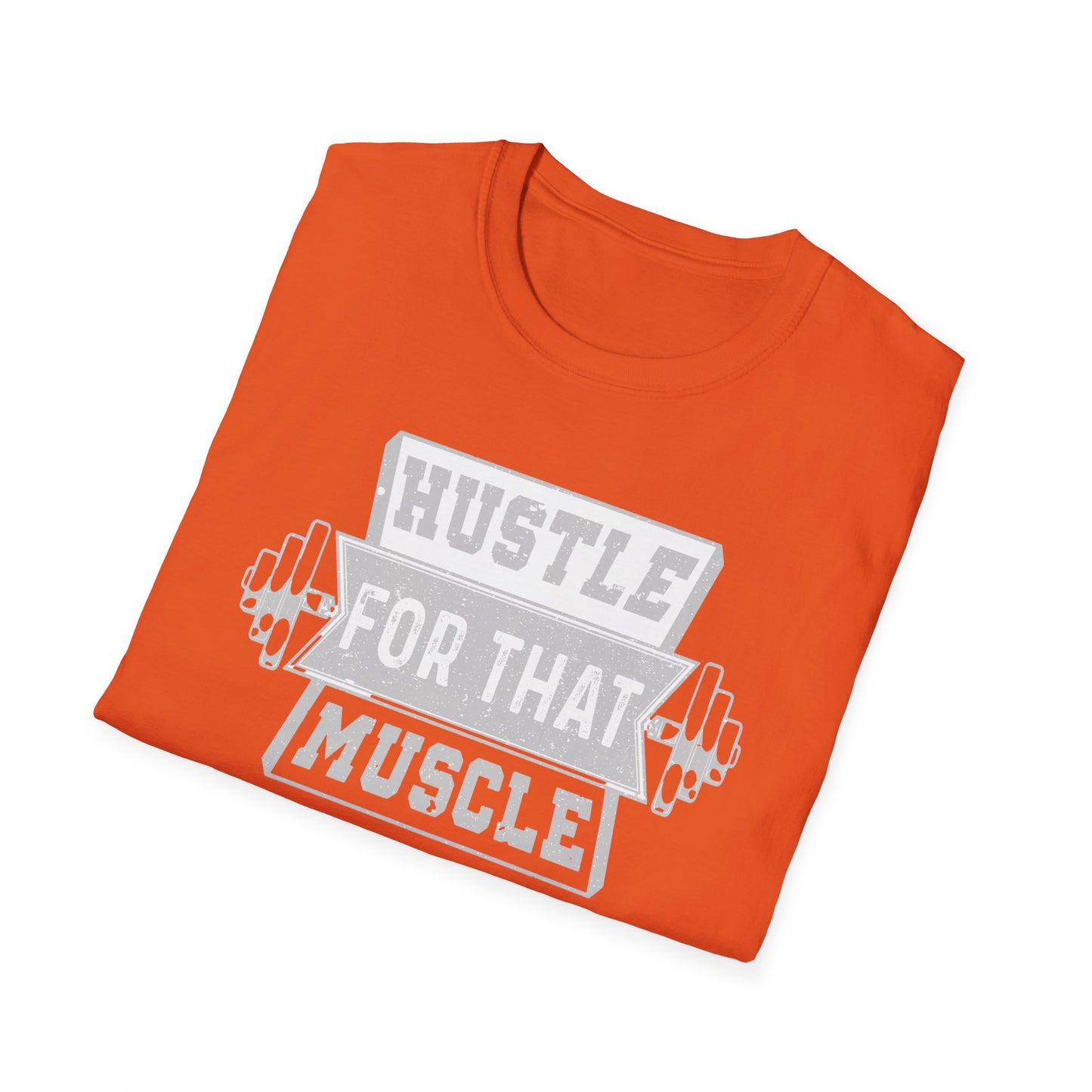 Hustle for That Muscle Motivational T-Shirt