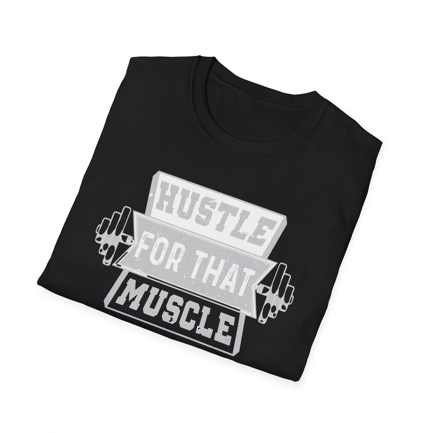 Hustle for That Muscle Motivational T-Shirt