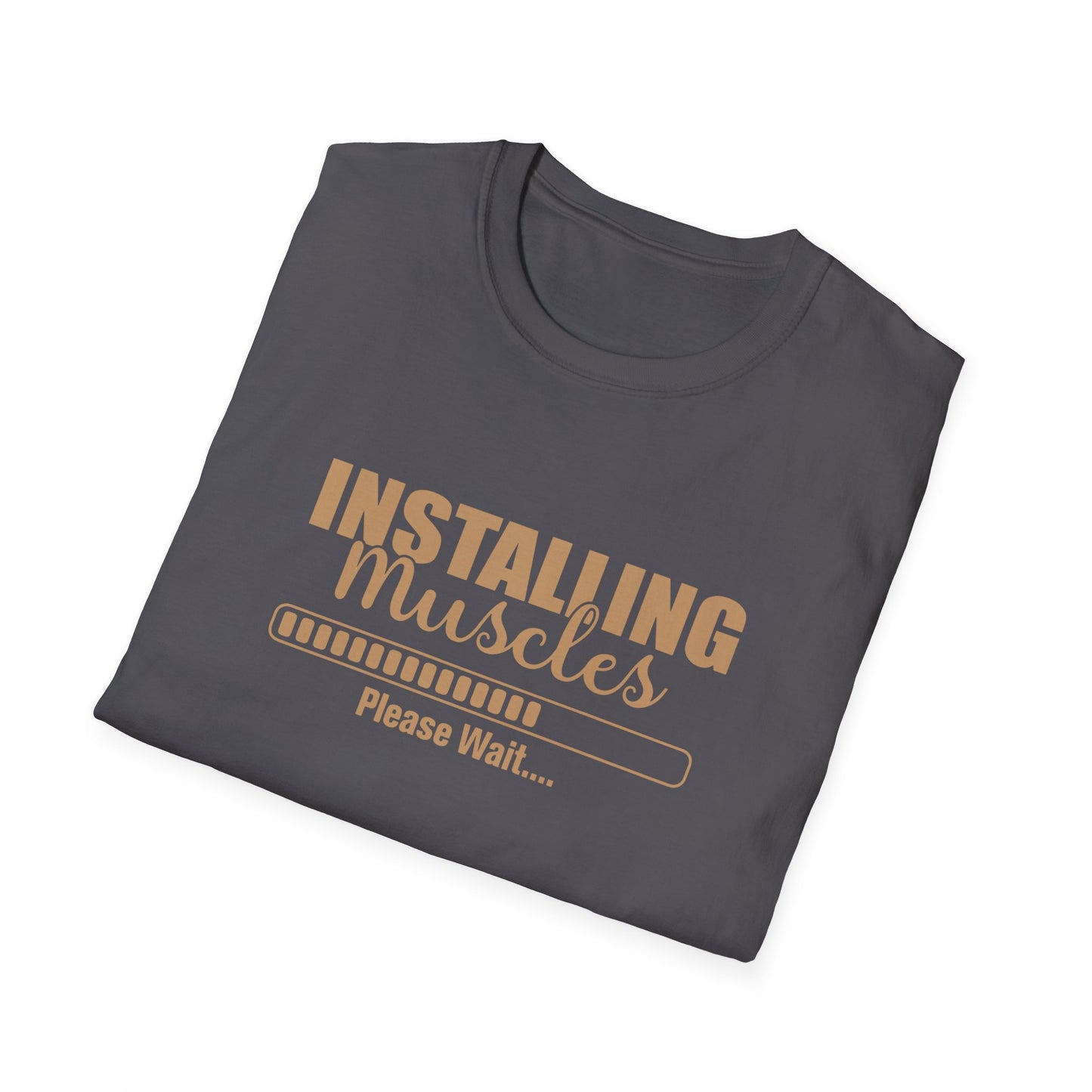 Muscles Installing Funny Quote Gym T-Shirt