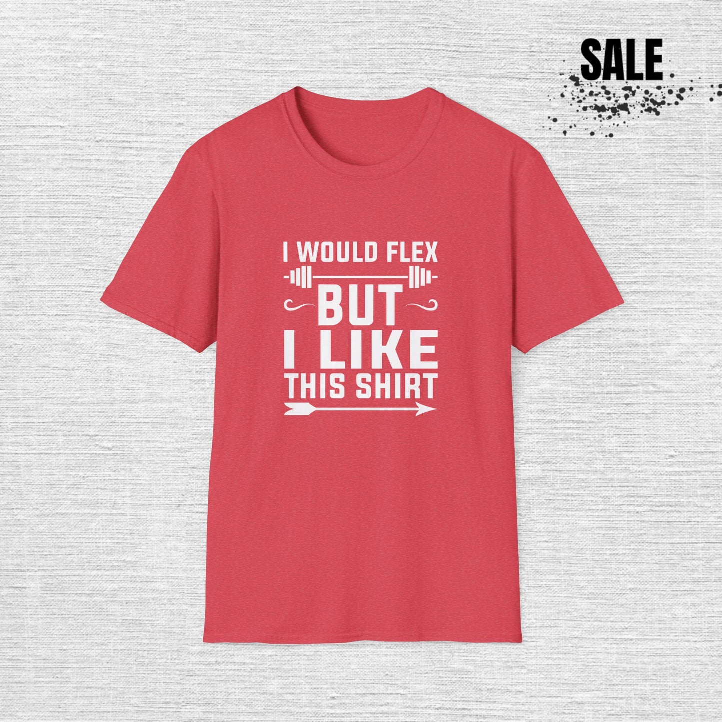Funny Fitness T-Shirt - 'I Would Flex But I Like This Shirt'