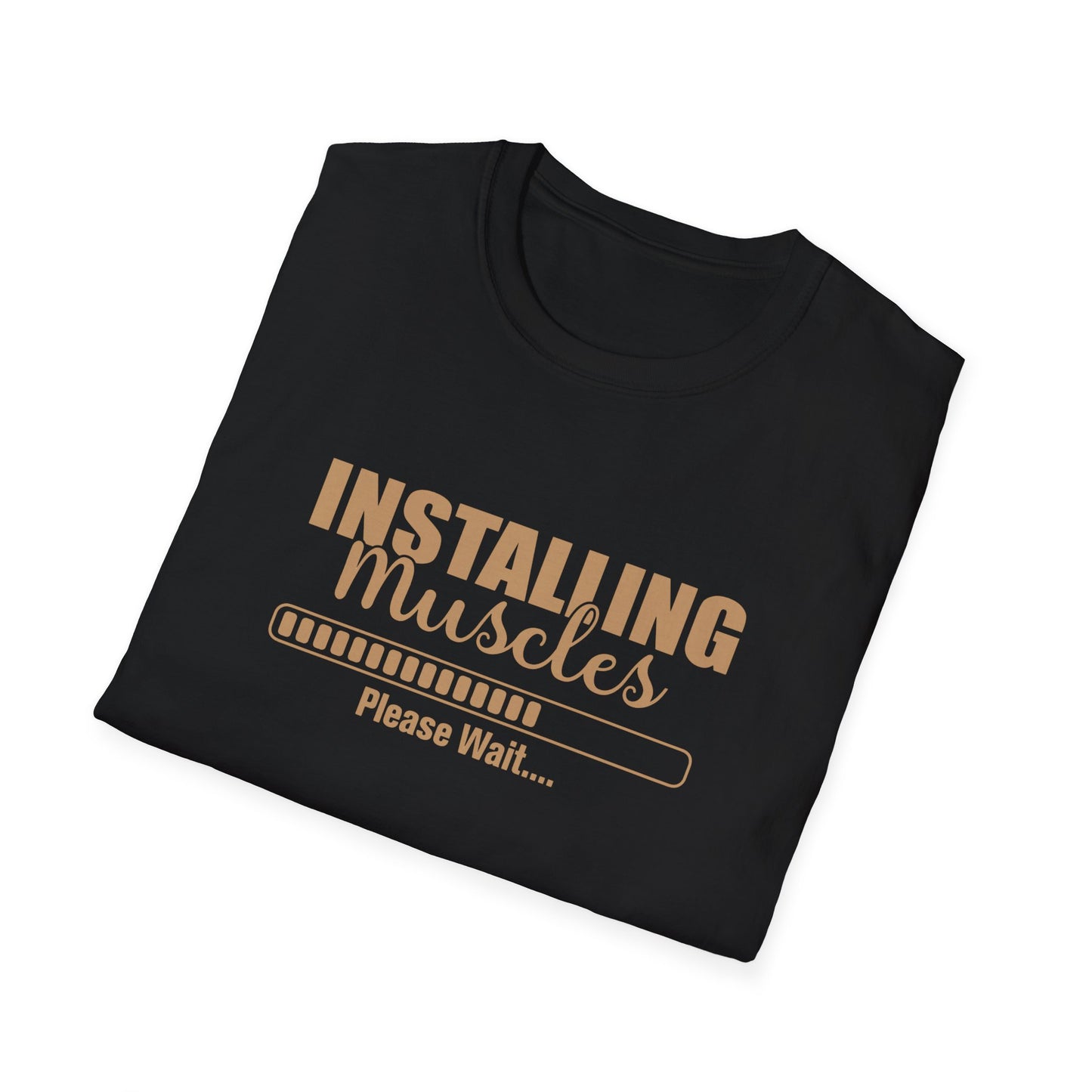 Muscles Installing Funny Quote Gym T-Shirt