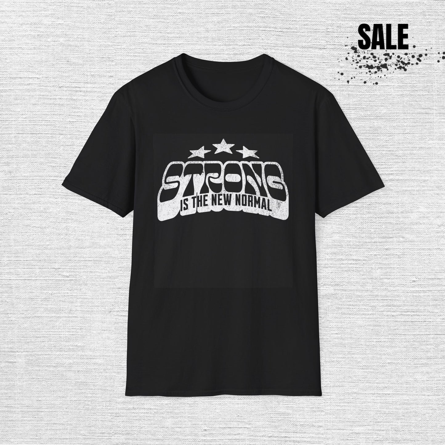 Strong Is The New Normal T-Shirt