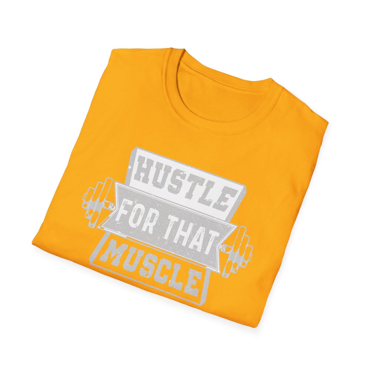 Hustle for That Muscle Motivational T-Shirt