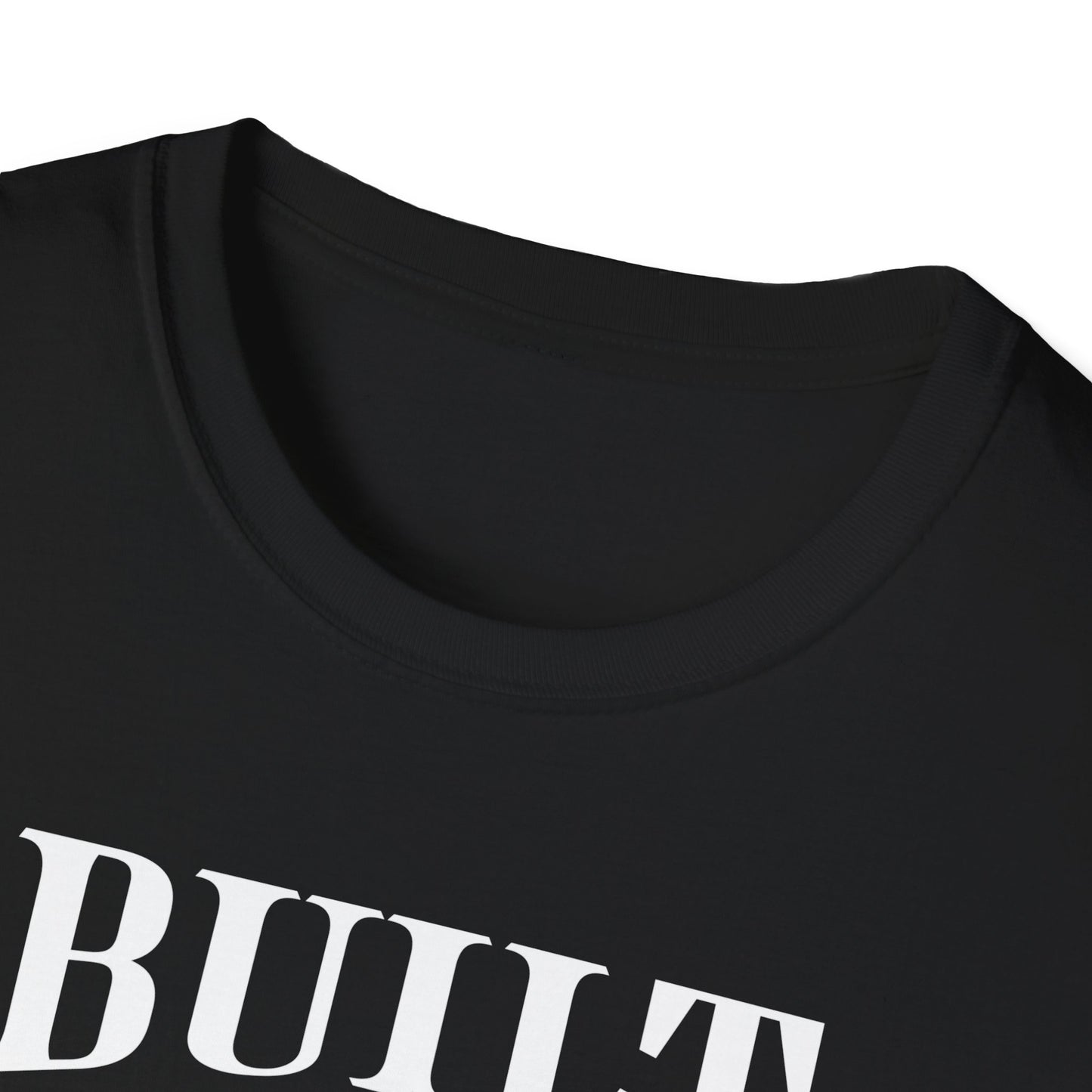 Built Not Bought Unisex T-Shirt