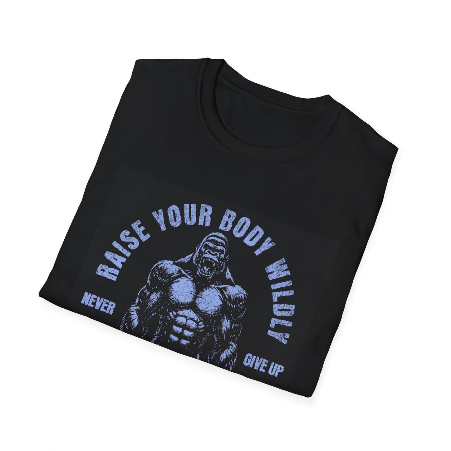 Workout Gym T-Shirt — "Raise Your Body Wildly" Motivational Fitness Tee
