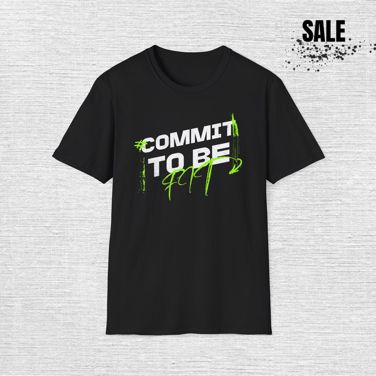 Commit to Be Fit T-Shirt — Motivational Fitness Tee