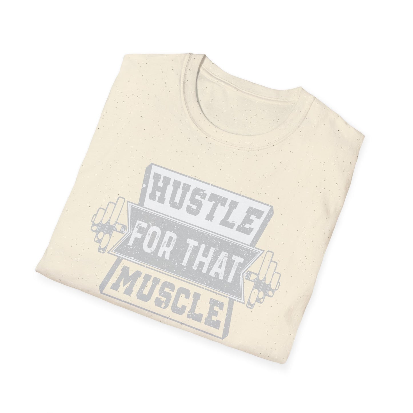 Hustle for That Muscle Motivational T-Shirt