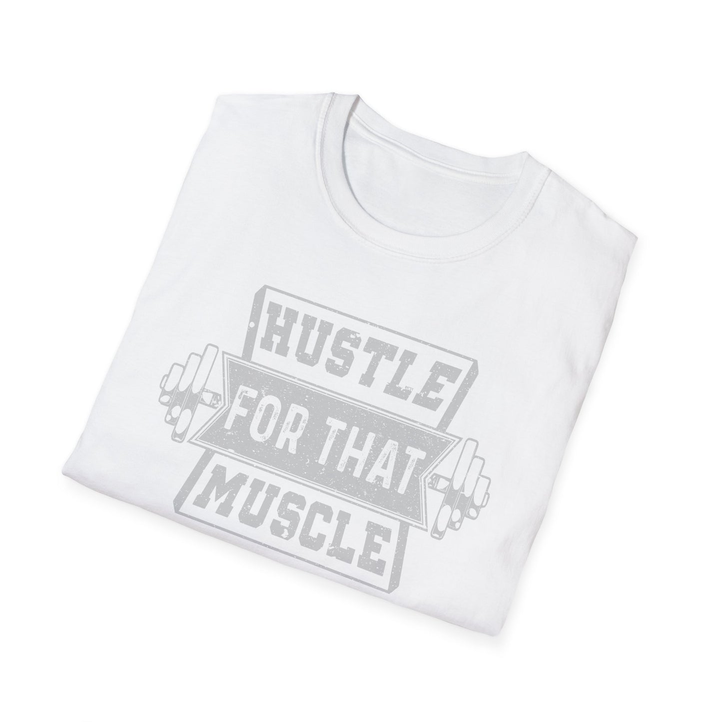 Hustle for That Muscle Motivational T-Shirt